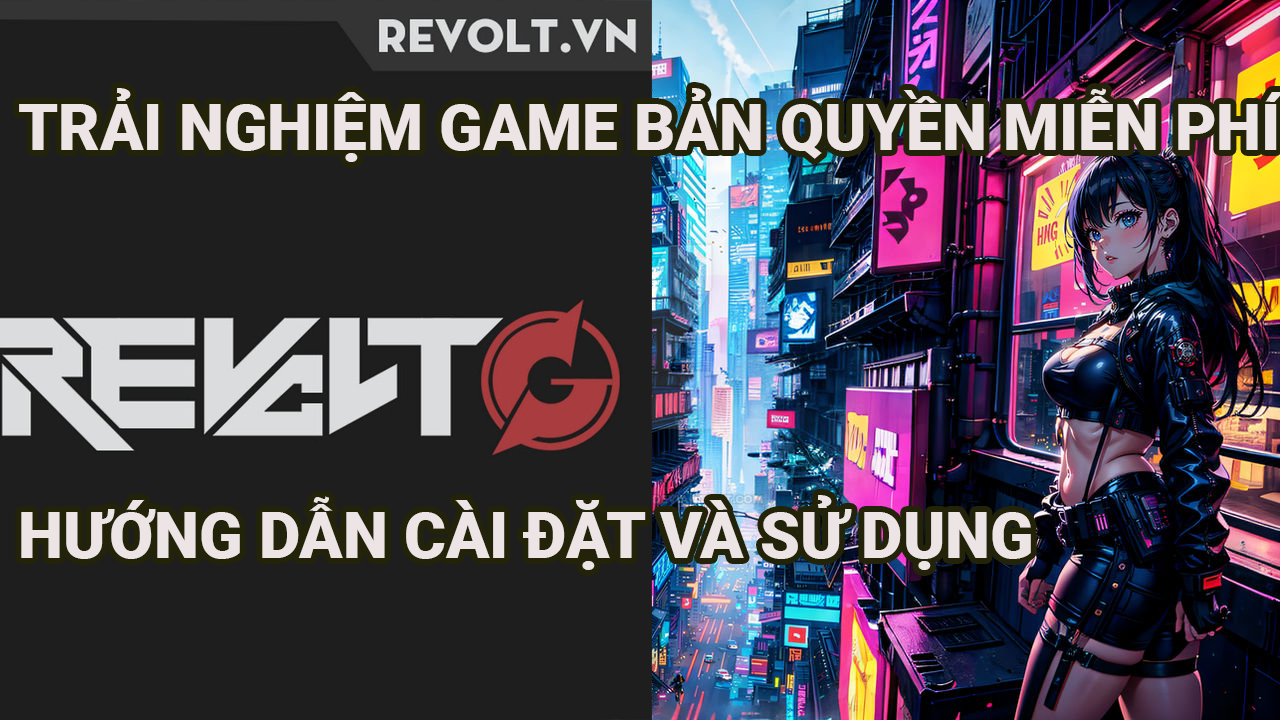 Tải Revoltg Link Google [Đã Test 100%] Và Hướng Dẫn Cài Đặt Full